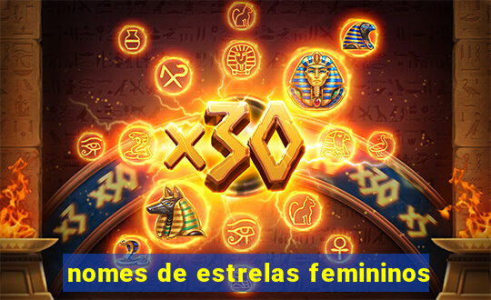 nomes de estrelas femininos